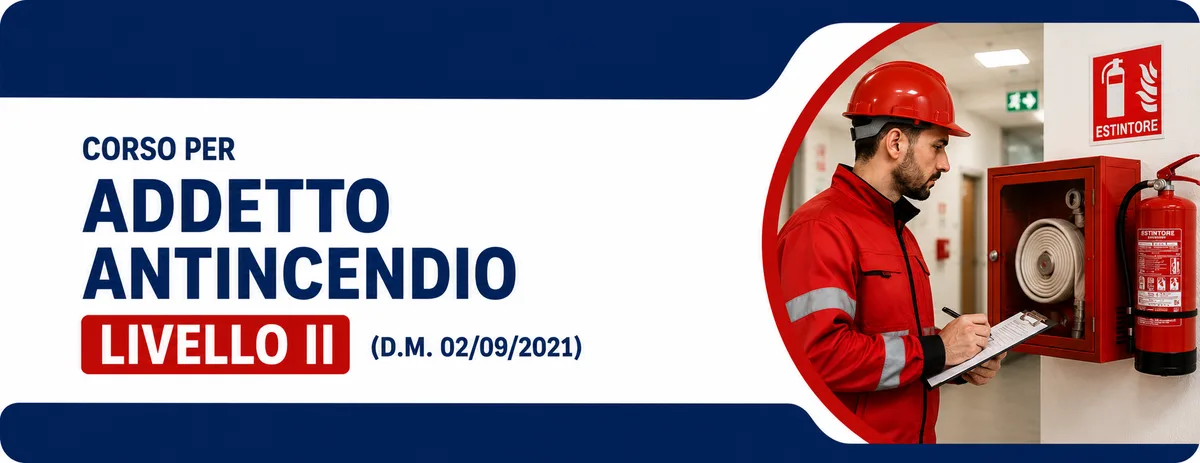Corso per Addetto Antincendio - Livello II (D.M. 02/09/2021) - in Presenza