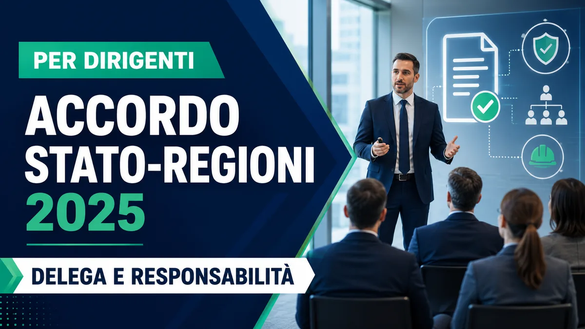 Aggiornamento formazione per dirigenti. Le novità dell'Accordo Stato-Regioni 2025 e l'importanza della delega
