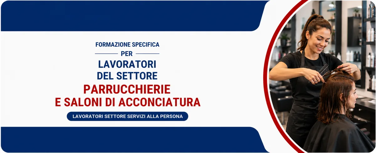 Formazione specifica per lavoratori del settore parrucchierie e saloni di acconciatura
