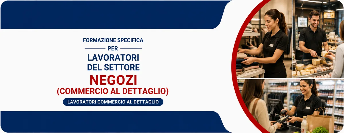 Formazione specifica per lavoratori del settore negozi (commercio al dettaglio)