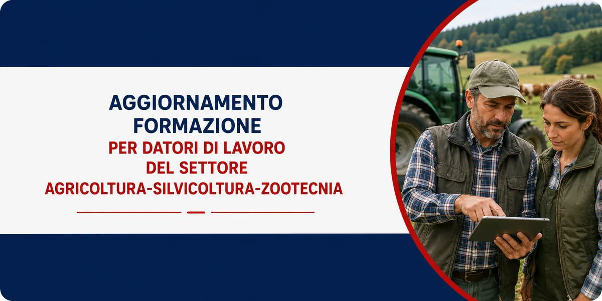 Aggiornamento formazione per datori di lavoro del settore Agricoltura-Silvicoltura-Zootecnia. Sicurezza e gestione delle macchine agricole