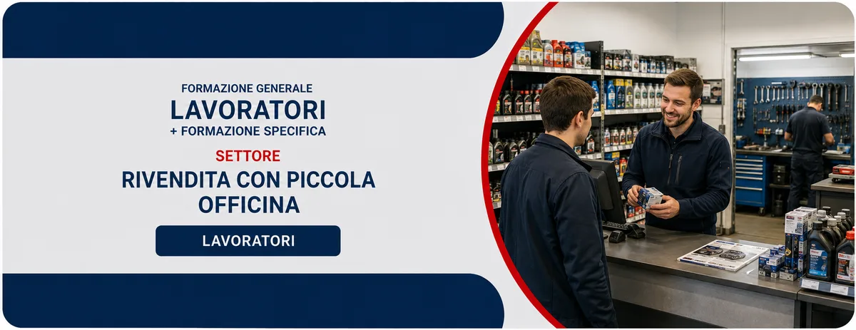 Formazione generale e specifica per lavoratori del settore rivendita con piccola officina