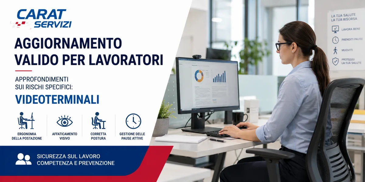 Aggiornamento valido per lavoratori. Approfondimenti sui rischi specifici: videoterminali