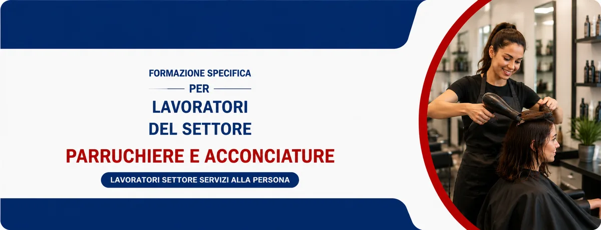 Formazione specifica per lavoratori del settore PARRUCHIERE E ACCONCIATURE