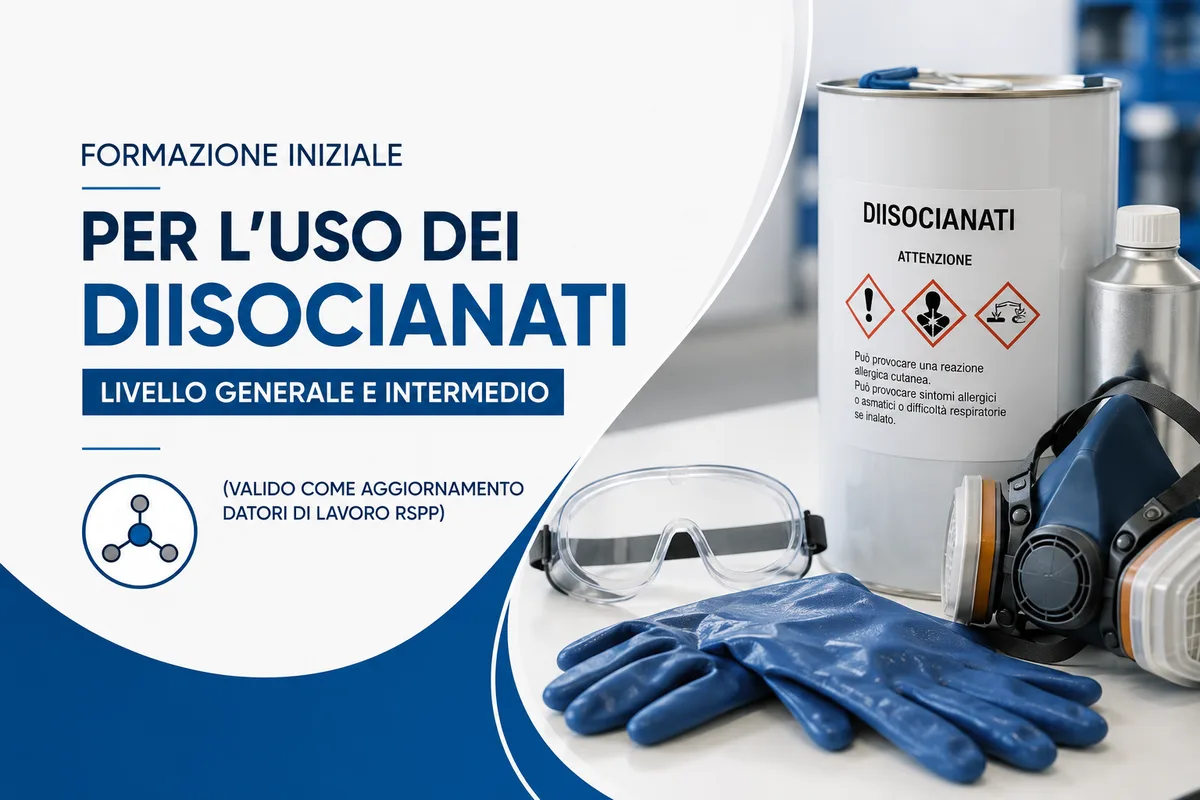Formazione iniziale per l'uso dei diisocianati - Livello generale e intermedio (Valido come aggiornamento datori di lavoro RSPP)