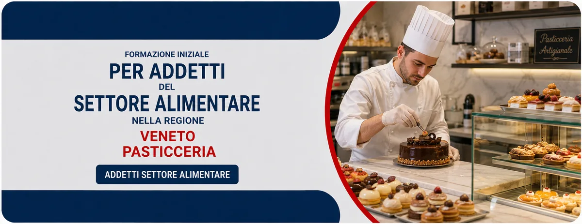 Formazione iniziale per addetti del settore alimentare nella regione Veneto - Pasticceria