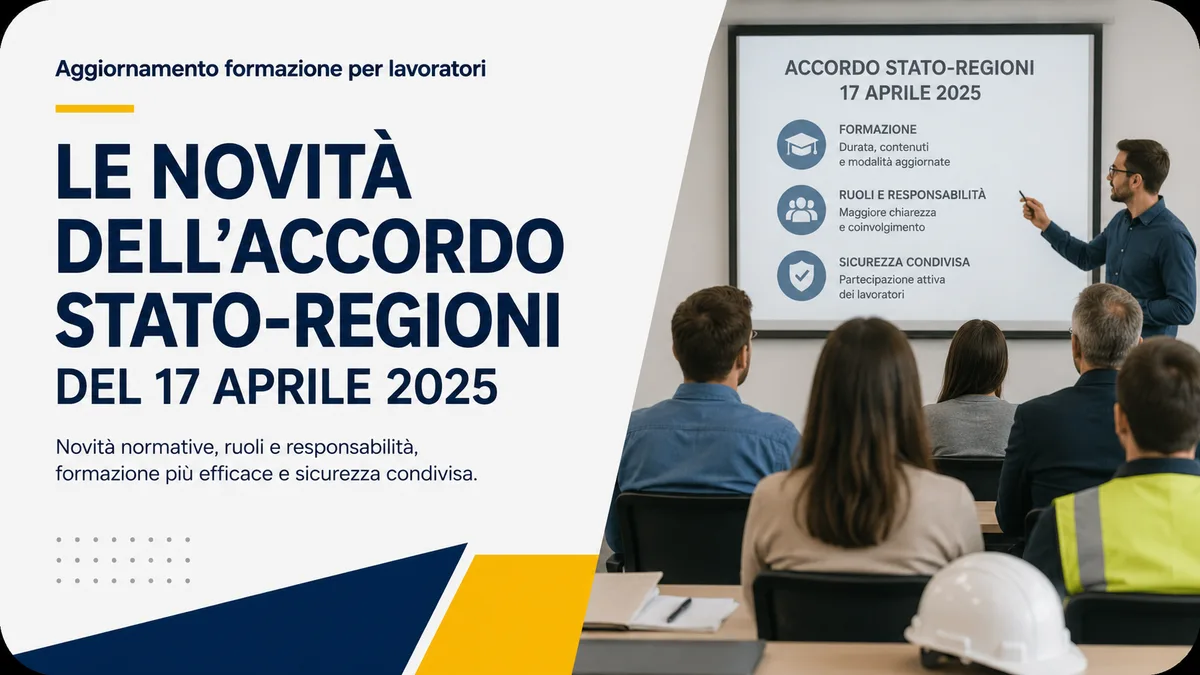 Aggiornamento formazione per lavoratori. Le novità dell’Accordo Stato-Regioni del 17 aprile 2025