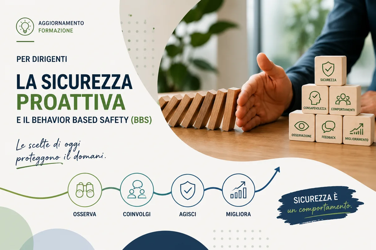 Aggiornamento formazione per dirigenti. La sicurezza proattiva e il Behavior Based Safety (BBS)