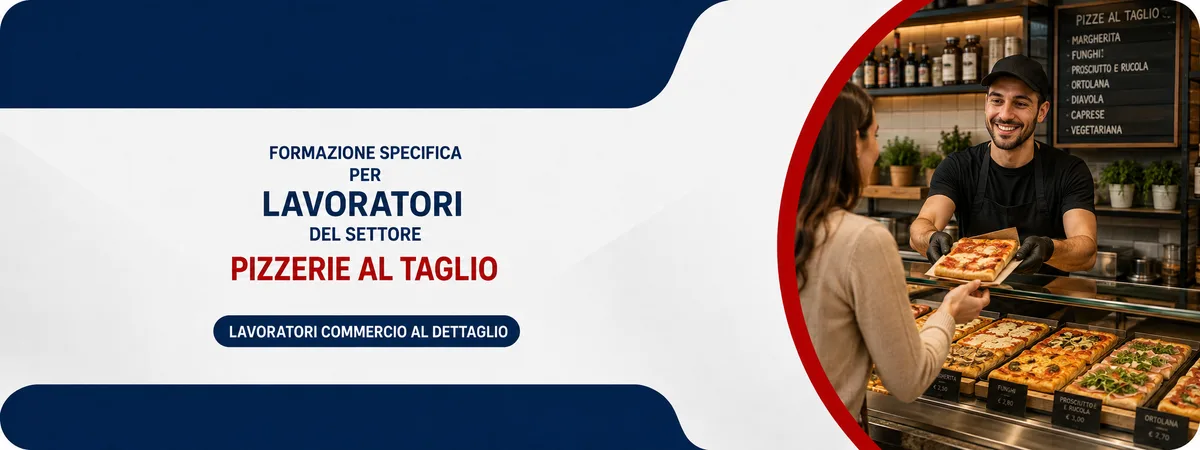 Formazione specifica per lavoratori del settore pizzerie al taglio