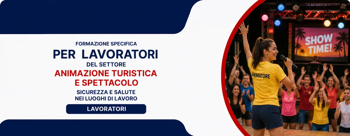 Formazione specifica per lavoratori del settore ANIMAZIONE TURISTICA E SPETTACOLO